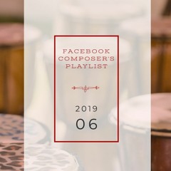 2019|06 - The FaceBook Composer's Weekly | Music from the BEST music creators on the internet today