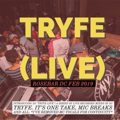 TRYFE (Live) RoseBar DC Feb 2019