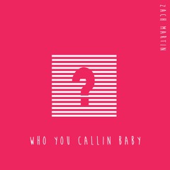 Who You Callin' Baby?