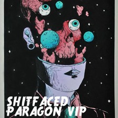 MOOG X PARAGON - SHITFACED (PARAGON VIP) FREE DL