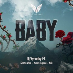 DJ Vyrusky – Baby ft Shatta Wale, Kuami Eugene & KiDi