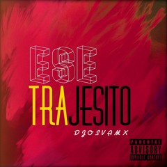 DJOsva MX - Ese Trajesito (Audio)