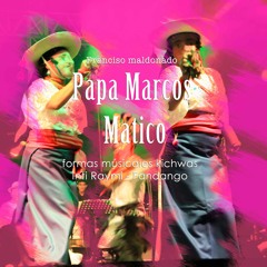 PAPA MARCOS - MATICO