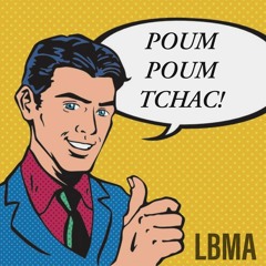LBMA - Poum Poum Tchac | Triphop