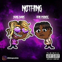 Nothing - Yung Bans ft. HHN Pookiie