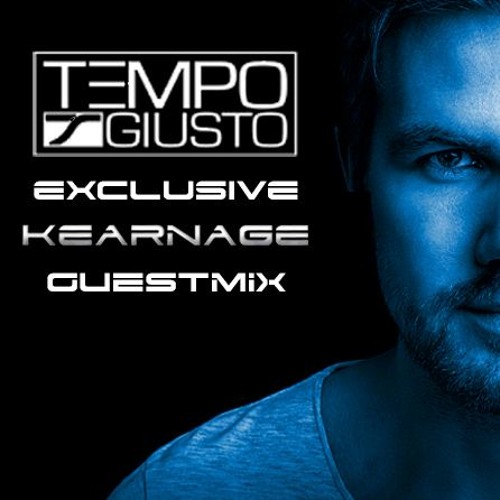 Tempo Giusto -  Exclusive Kearnage Guest Mix