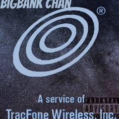 Big Bank Chan - Tracfone