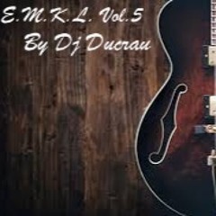 E.M.K.L Vol.5 By Dj Ducrau.