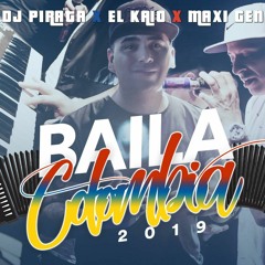 DJ PIRATA / EL KAIO / MAXI GEN - BAILA COLOMBIA 2019