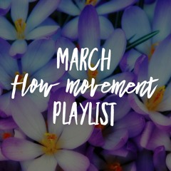 March Flow Movement Playlist