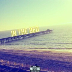 In The Bed (Prod. By CashMoneyAp X VVSBeats)