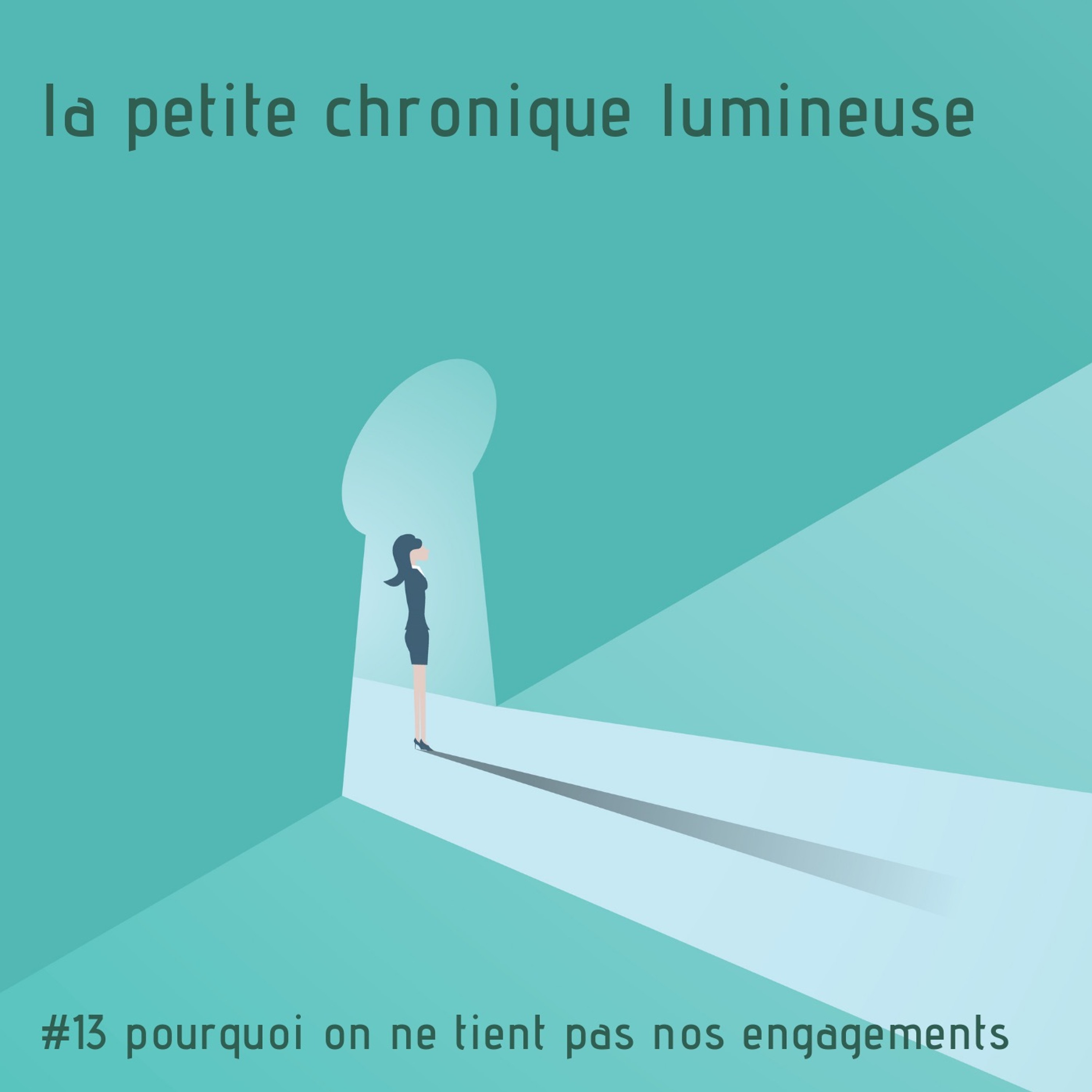 #13 - Pourquoi on ne tient pas nos engagements