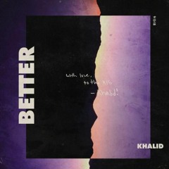 Khalid - Better (Remix Tova)