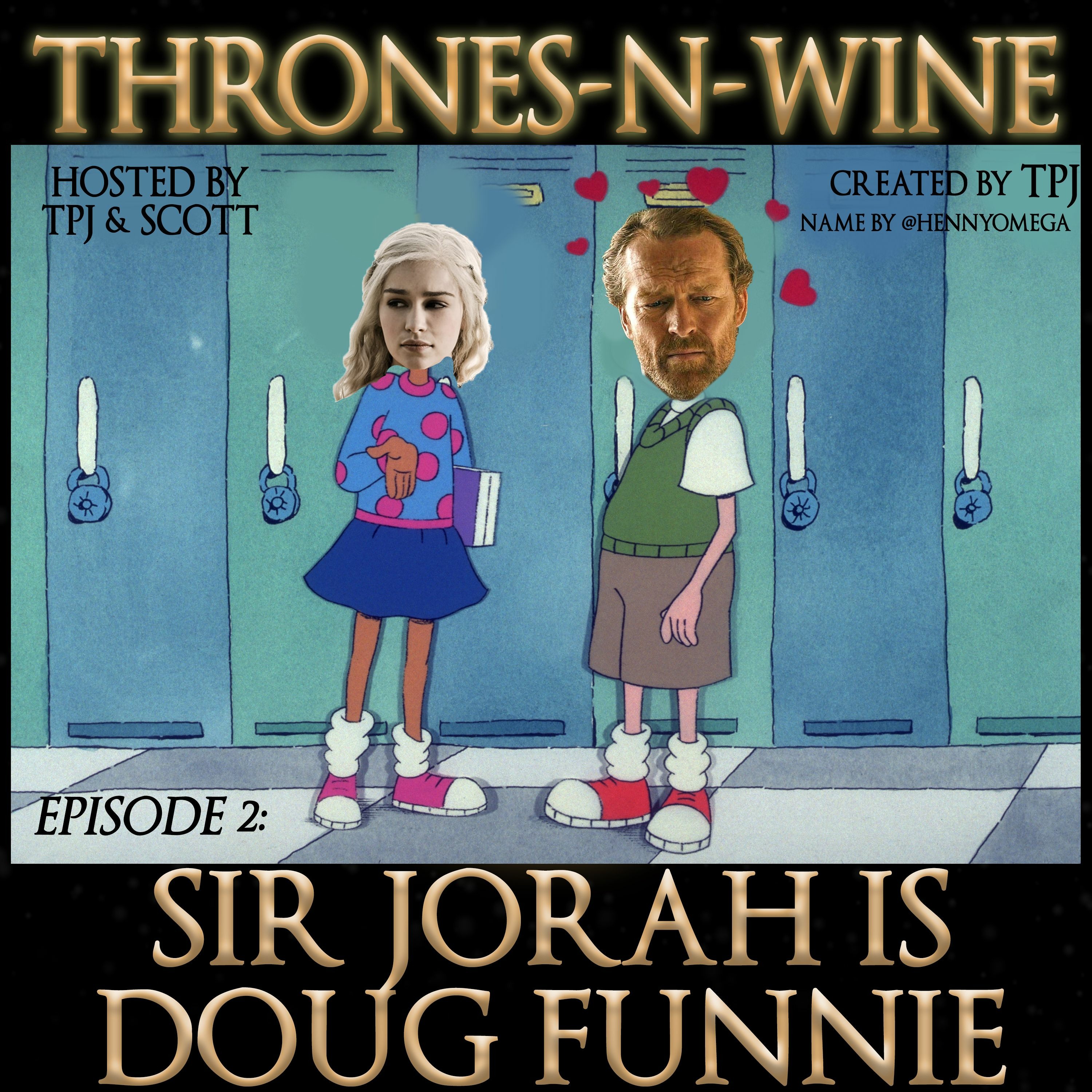 #ThronesNWine Ep. 2: Sir Jorah is Doug Funnie (feat. Scott @BarbersChairNet)