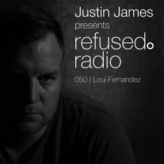 refused. radio 050 | Loui Fernandez