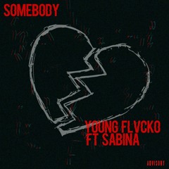 Somebody ft. Sabina (prod. LCS)
