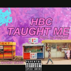 Taught Me ft. Xavier Gunn (Prod by Mayboi)