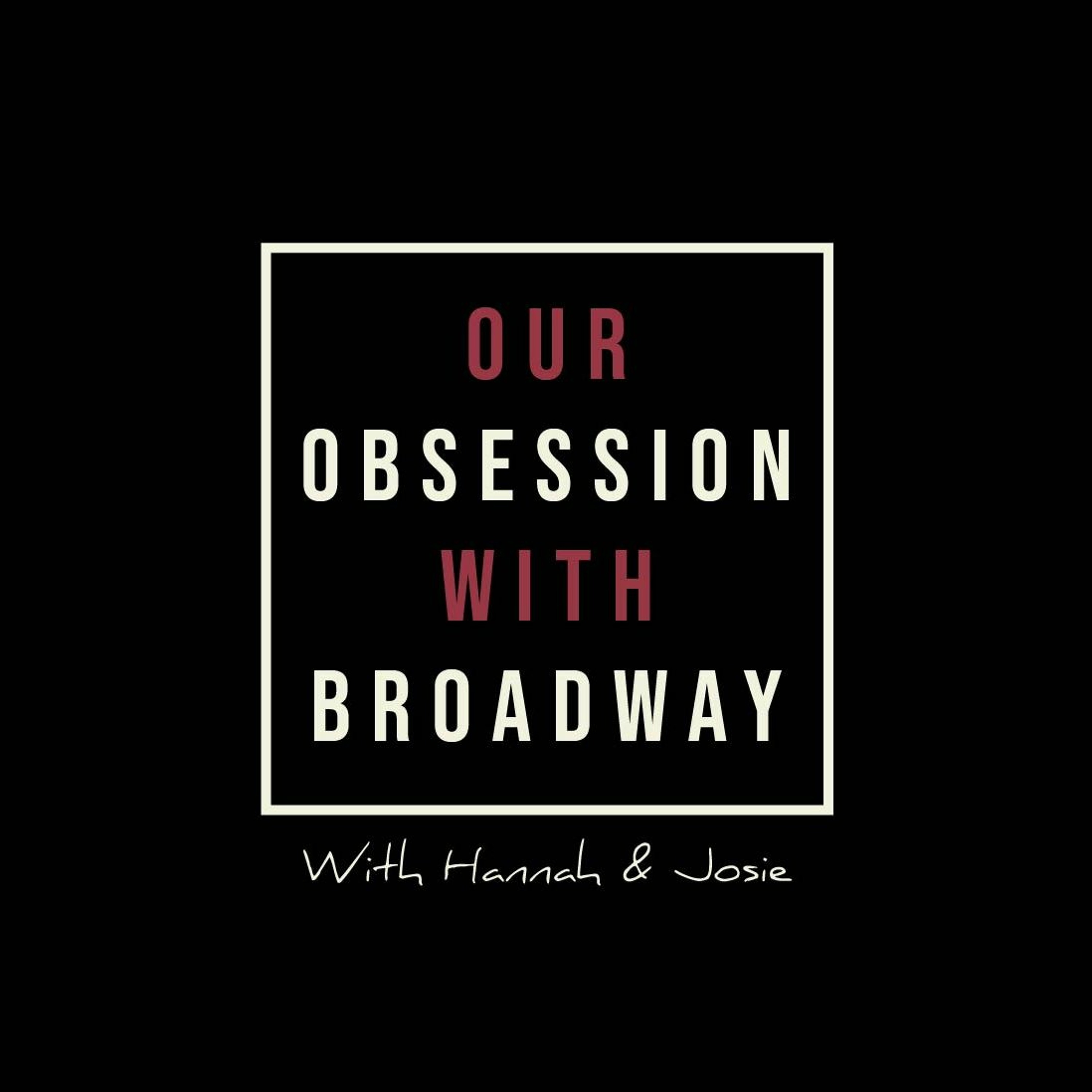 Episode 7-Our Obsession with Broadway