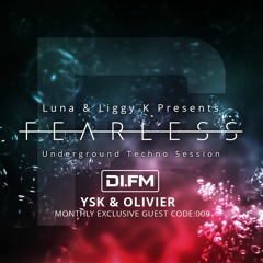 FEARLESS PODCAST EX @ DI.FM CODE009 - YSK & OLIVIER