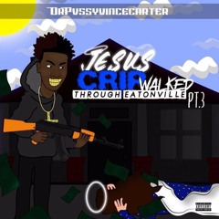 DrPvssyVinceCarter (Jesus Crip Walked Through EatonVille Pt.3) (prod. Jenson)