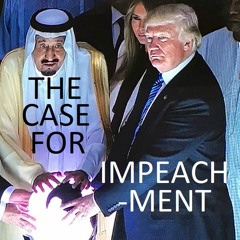 The Case for the Impeachment of Donald Trump - Part 1