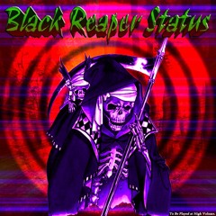 BLACK REAPER STATUS