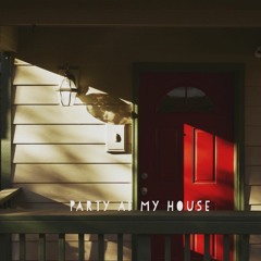 Party at My House