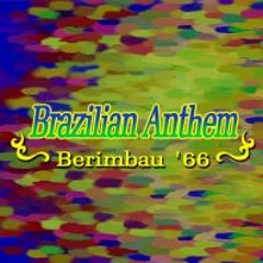 Berimbau '66 「Brazilian Anthem (Rhodes Version)」