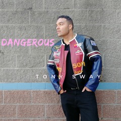 Tony Sway - Dangerous (Audio) #NewRNB2019