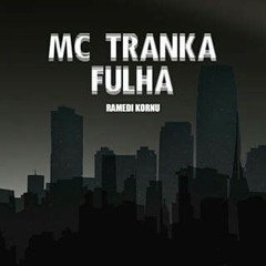 Mc tranka fulha-remedi corno(Official áudio)