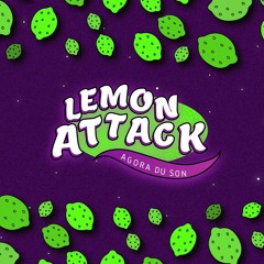 Live Lemon Attack [AGORA]