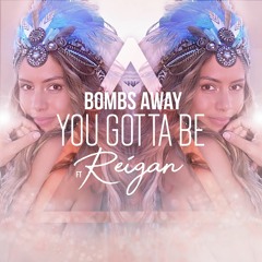 You Gotta Be (Ft Reigan)