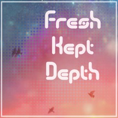 Fresh Kept Depth