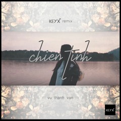 Chiện Tình - Vũ Thanh Vân (KeyX Remix)