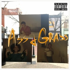 Ass & Grass (Prod. Mister & SIIDS)