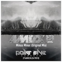 Amex - Minus Minor (Original Mix) [P5AMXCHL2k19010]