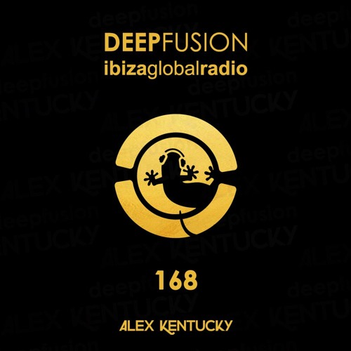 168.DEEPFUSION @ IBIZAGLOBALRADIO (Alex Kentucky) 26/02/19