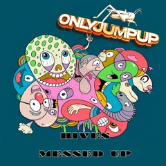 ONLYJUMPUP- HIVES - MESSED UP - FREE DOWNLOAD