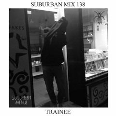 Suburban Mix 138 - Trainee