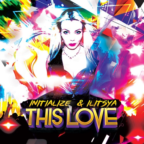 Initialize Productions & ILITSYA - This Love