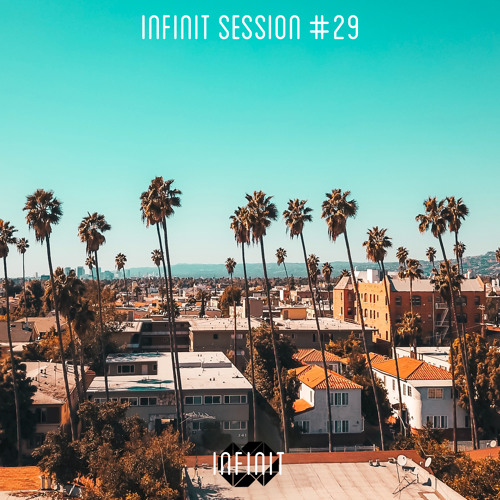 INFINIT Session #29 (mixed by taimles)
