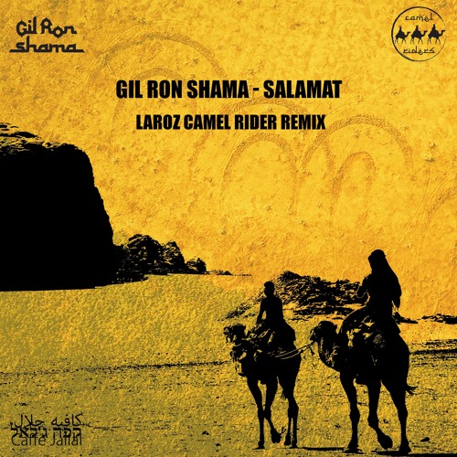 Gil Ron Shama - Salamat ( Laroz Camel Rider Remix)