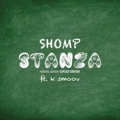 Shomp- Stanza Ft. K Smoov -pod by AceTheGreat