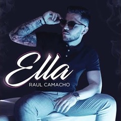 ELLA - RAUL CAMACHO(jesus gonzalez dj edit rumbaton 2019)