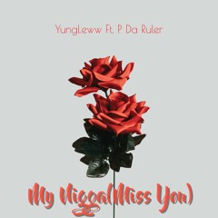 YungLeww Ft. P Da Ruler My Nigga(Miss You)