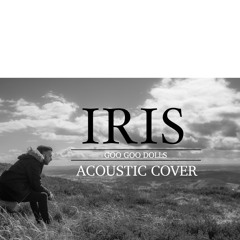 Iris (Goo Goo Dolls) Acoustic cover