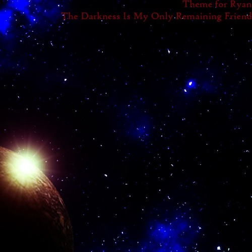 The Darkness Is My Only Remaining Friend - Space Remix