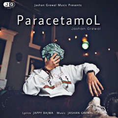PARACETAMOL ( Full Song ) || Jashan Grewal || Jappy Bajwa || Latest Punjabi Song 2019