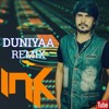 DUNIYAA - REMIX - DJ INK - Demo Version