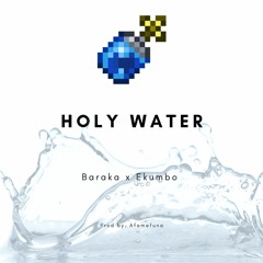 Holy Water w/ Ekumbo  (Prod by. Afamefuna)
